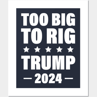 Trump 2024 Too Big To Rig Posters and Art